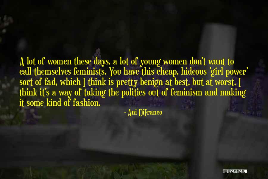 Fashion And Politics Quotes By Ani DiFranco