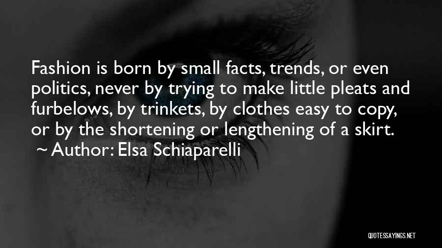 Fashion And Politics Quotes By Elsa Schiaparelli