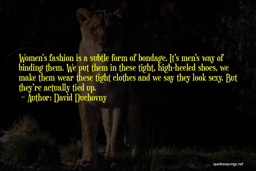 Fashion And Shoes Quotes By David Duchovny
