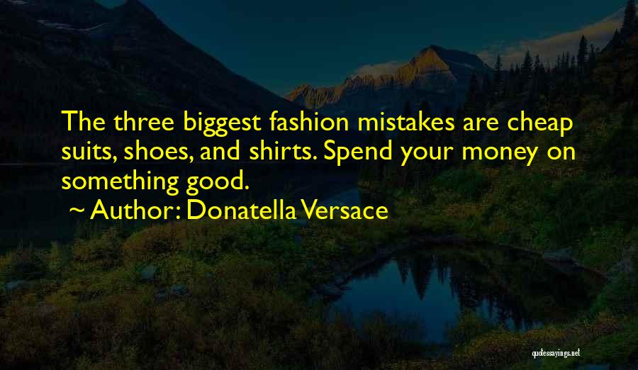 Fashion And Shoes Quotes By Donatella Versace