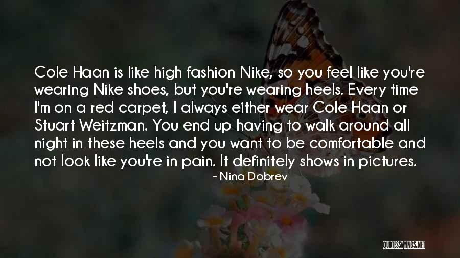 Fashion And Shoes Quotes By Nina Dobrev