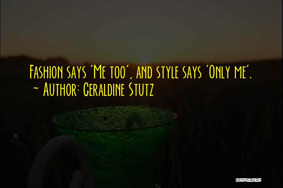 Fashion And Style Quotes By Geraldine Stutz