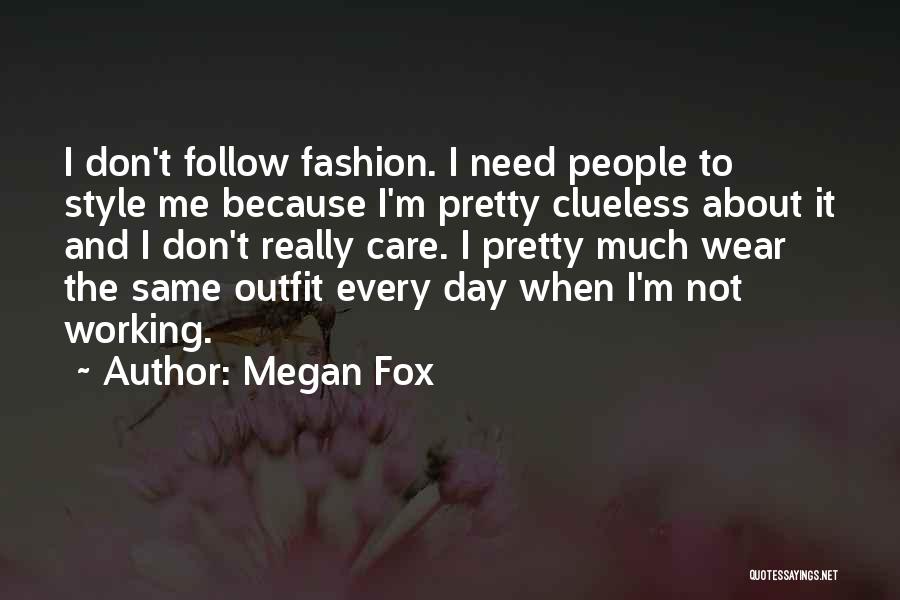 Fashion And Style Quotes By Megan Fox