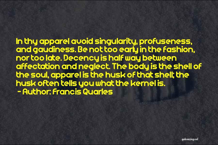 Fashion Apparel Quotes By Francis Quarles