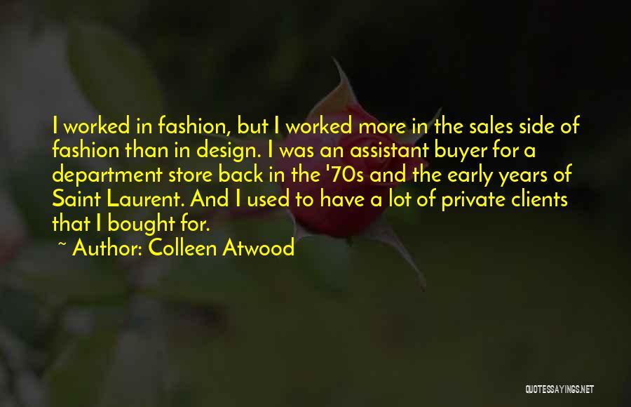 Fashion Buyer Quotes By Colleen Atwood