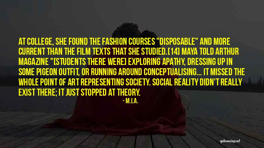 Fashion Courses Quotes By M.I.A. Fashion Courses Quotes By M.I.A.