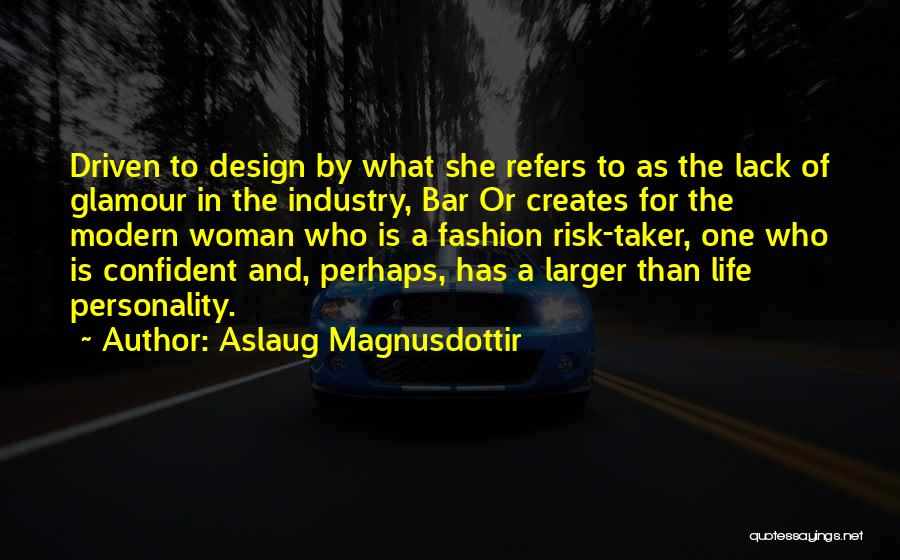 Fashion Design Quotes By Aslaug Magnusdottir