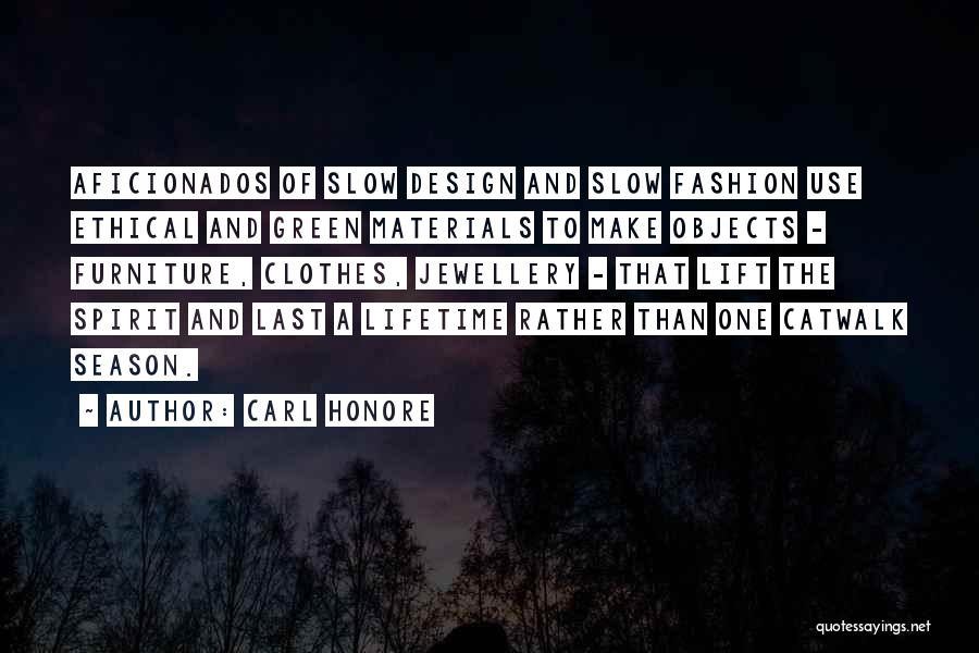 Fashion Design Quotes By Carl Honore