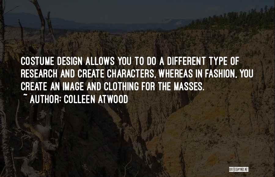 Fashion Design Quotes By Colleen Atwood