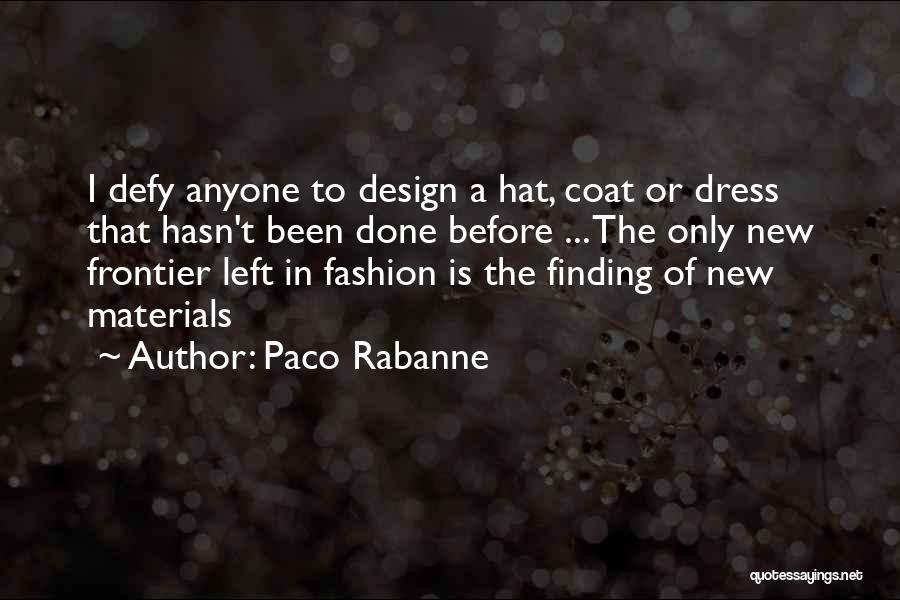 Fashion Design Quotes By Paco Rabanne