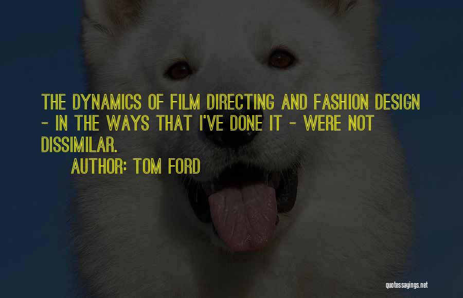 Fashion Design Quotes By Tom Ford