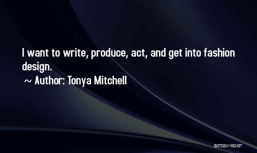 Fashion Design Quotes By Tonya Mitchell