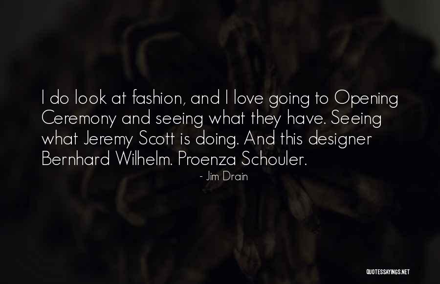 Fashion Designer Quotes By Jim Drain Fashion Designer Quotes By Jim Drain