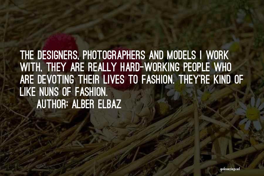 Fashion Designers Quotes By Alber Elbaz