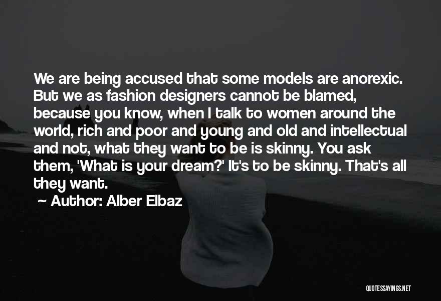 Fashion Designers Quotes By Alber Elbaz
