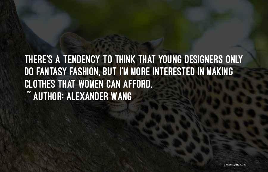 Fashion Designers Quotes By Alexander Wang