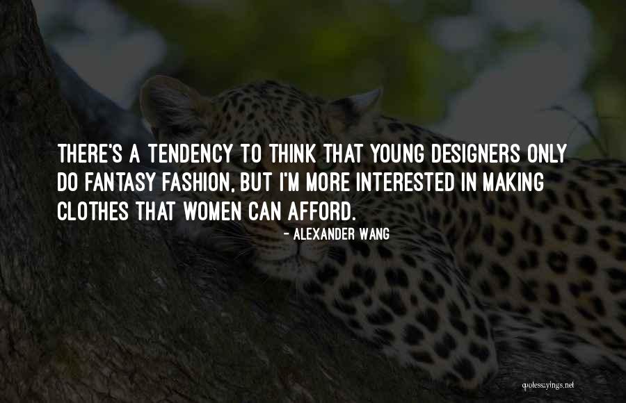 Fashion Designers Quotes By Alexander Wang