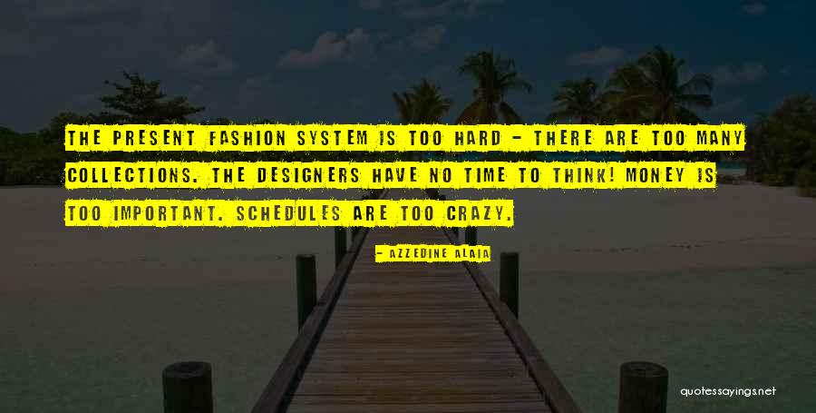 Fashion Designers Quotes By Azzedine Alaia