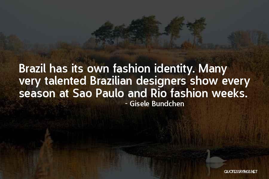 Fashion Designers Quotes By Gisele Bundchen