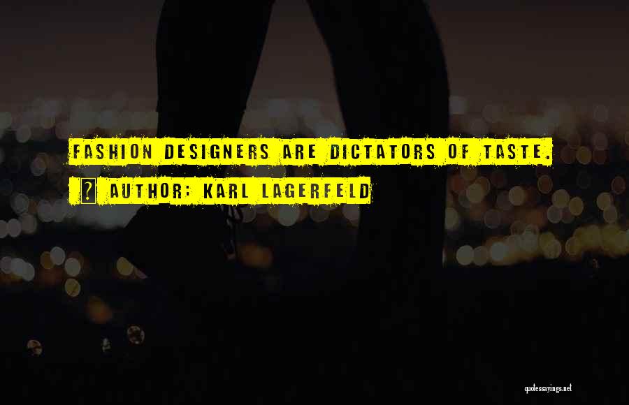 Fashion Designers Quotes By Karl Lagerfeld