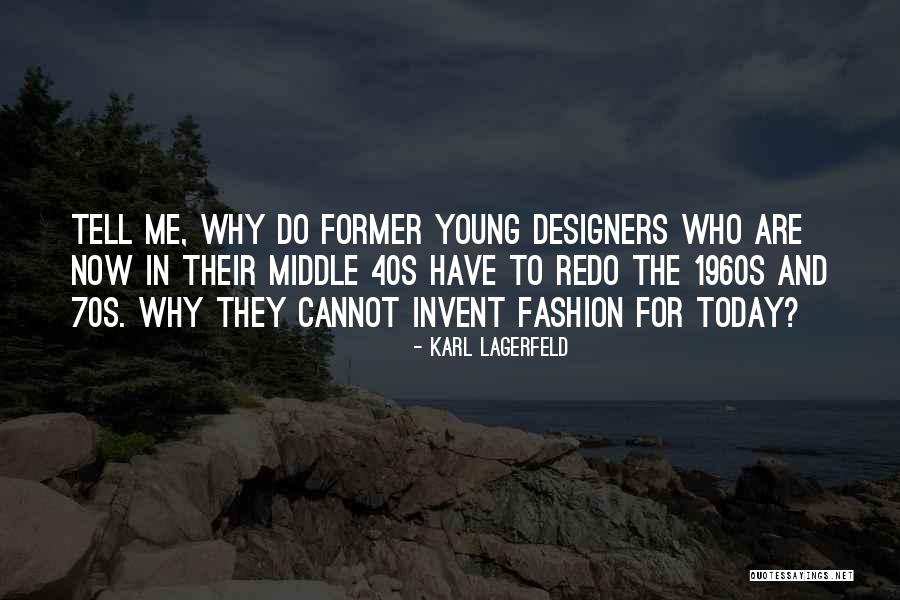 Fashion Designers Quotes By Karl Lagerfeld