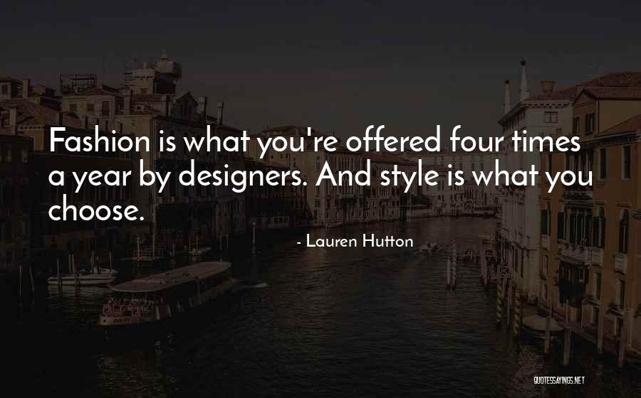 Fashion Designers Quotes By Lauren Hutton