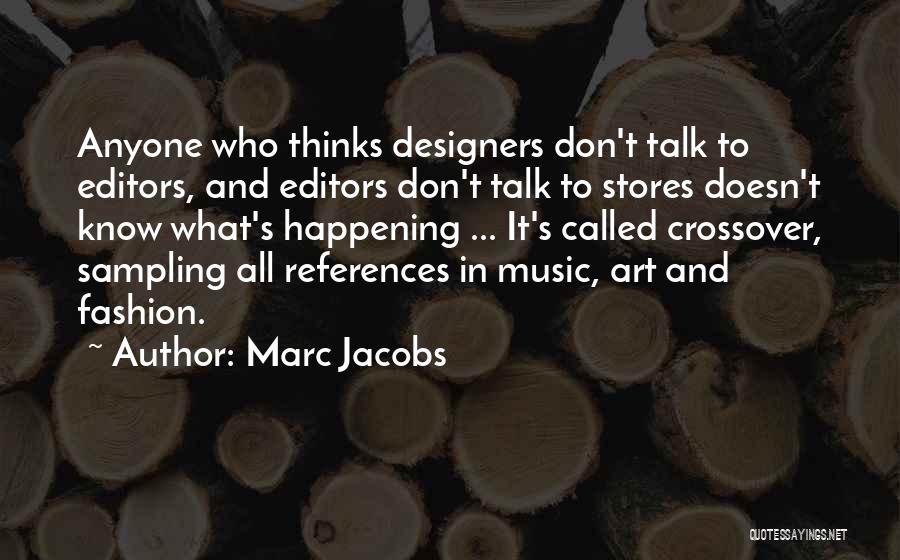 Fashion Designers Quotes By Marc Jacobs