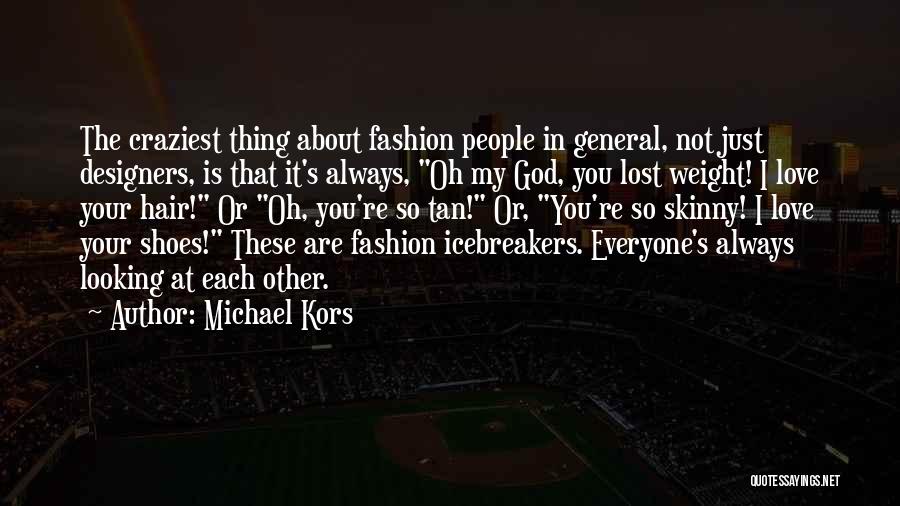 Fashion Designers Quotes By Michael Kors