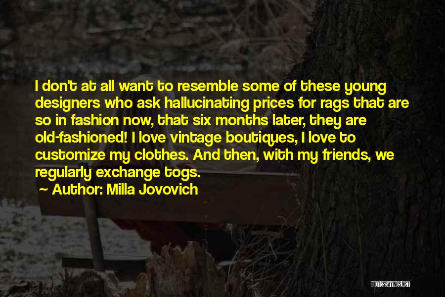 Fashion Designers Quotes By Milla Jovovich
