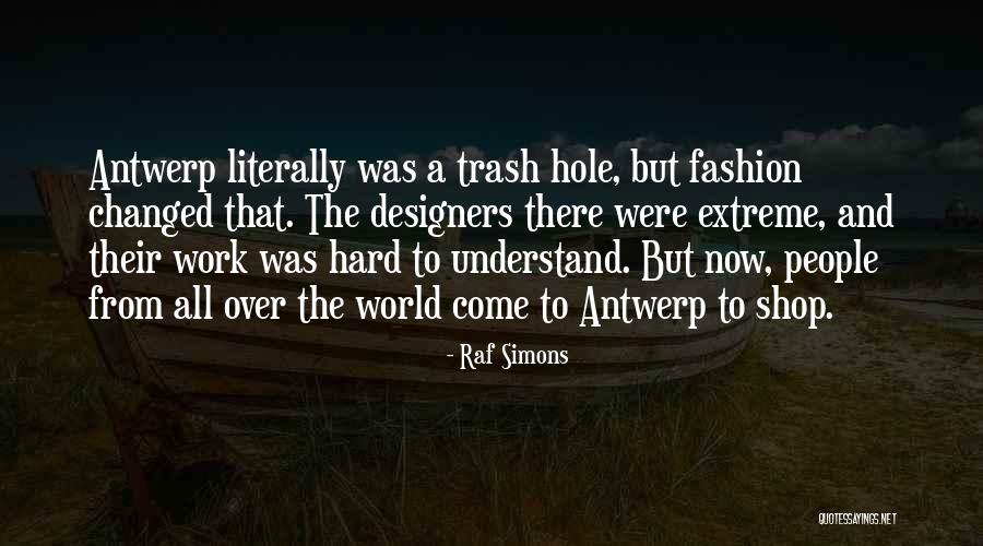 Fashion Designers Quotes By Raf Simons Fashion Designers Quotes By Raf Simons