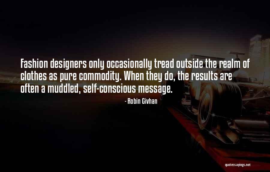 Fashion Designers Quotes By Robin Givhan