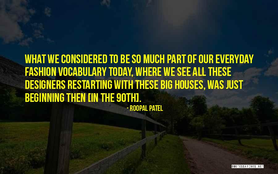 Fashion Designers Quotes By Roopal Patel Fashion Designers Quotes By Roopal Patel