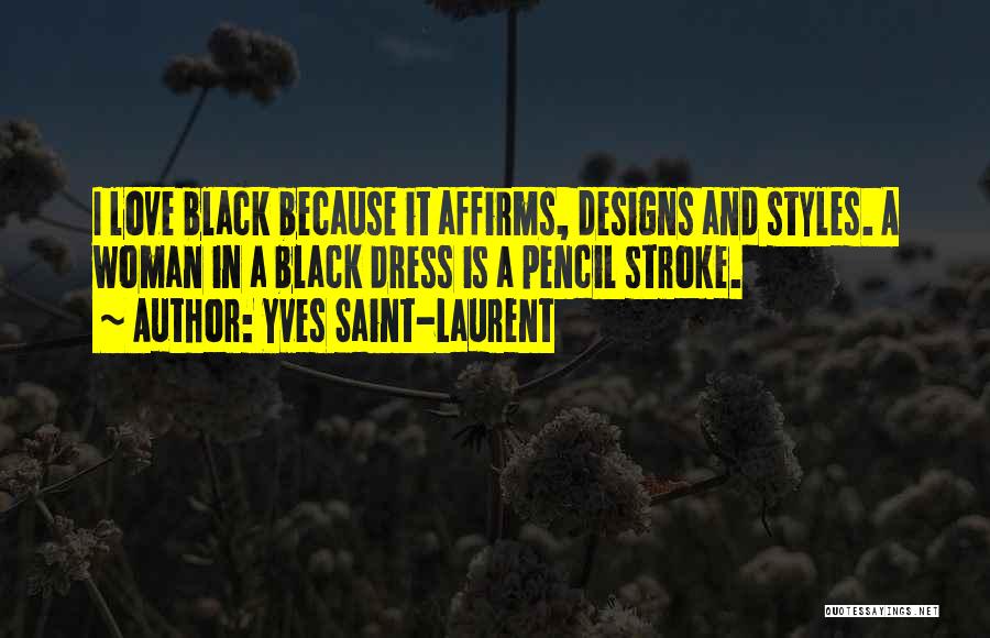 Fashion Designs Quotes By Yves Saint-Laurent