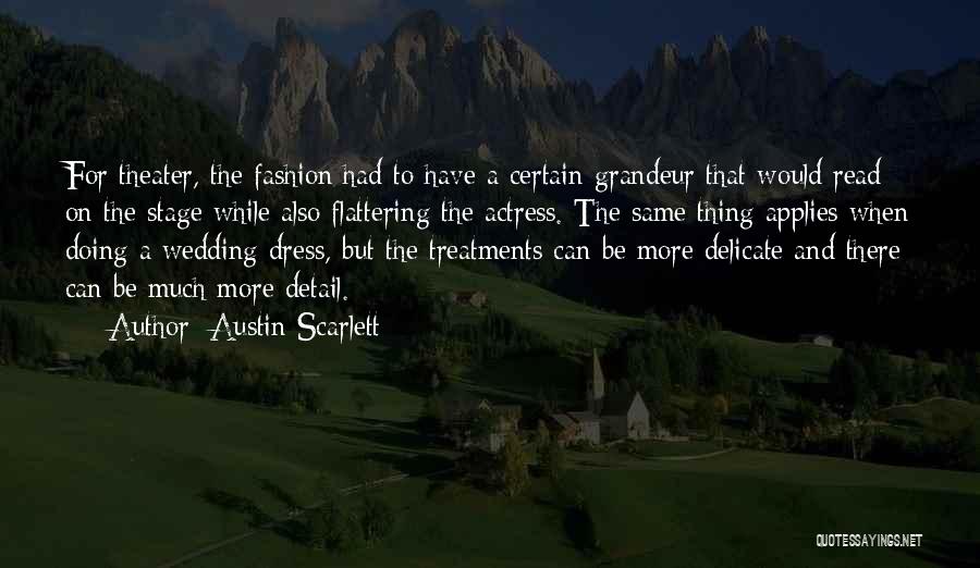 Fashion Details Quotes By Austin Scarlett