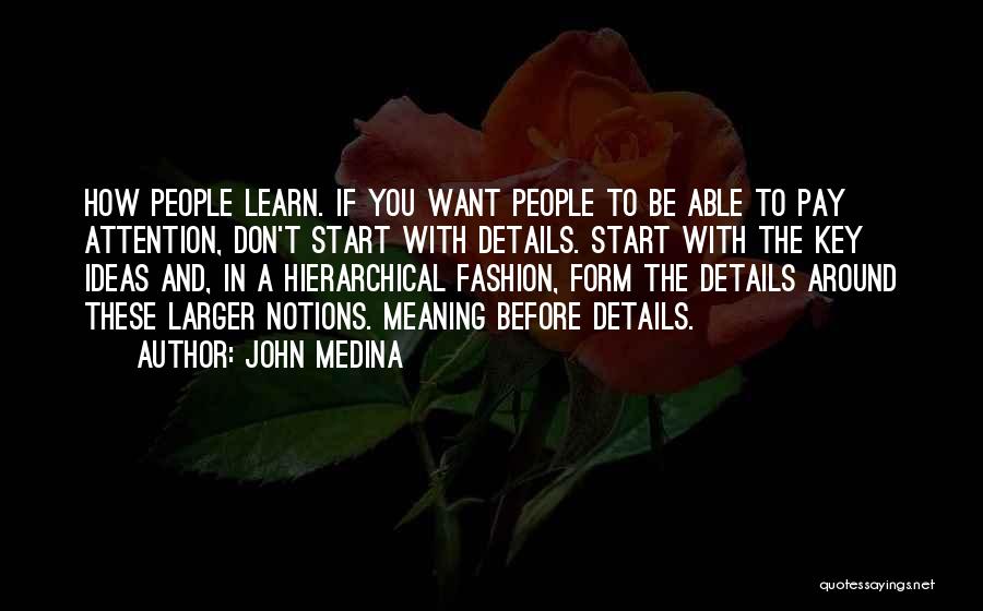 Fashion Details Quotes By John Medina