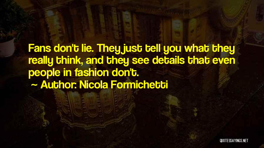 Fashion Details Quotes By Nicola Formichetti