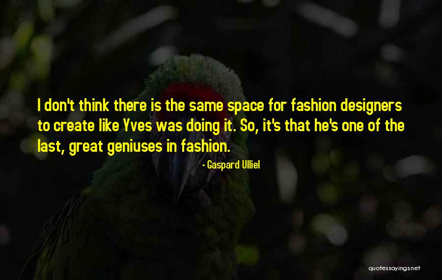 Fashion Don'ts Quotes By Gaspard Ulliel