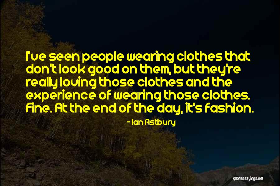 Fashion Don'ts Quotes By Ian Astbury