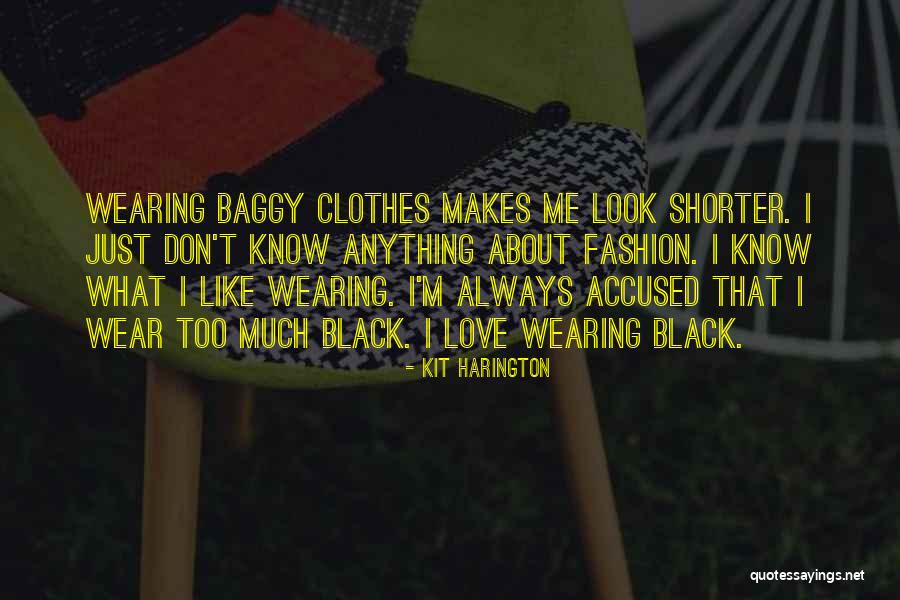 Fashion Don'ts Quotes By Kit Harington