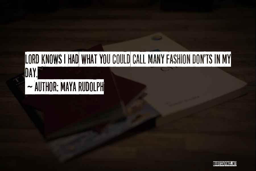 Fashion Don'ts Quotes By Maya Rudolph