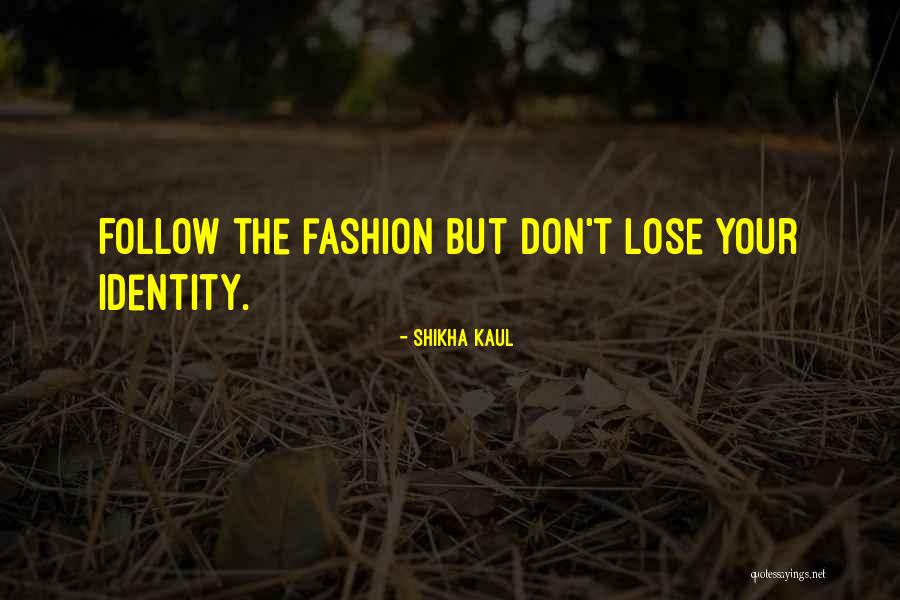 Fashion Don'ts Quotes By Shikha Kaul