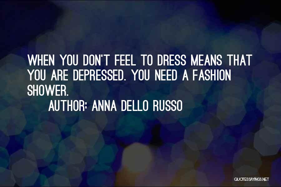 Fashion Dresses Quotes By Anna Dello Russo
