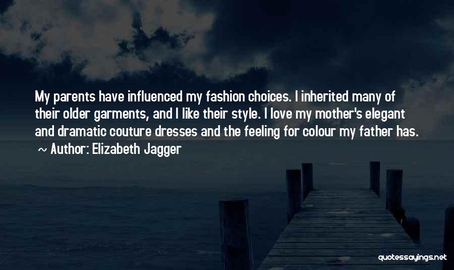 Fashion Dresses Quotes By Elizabeth Jagger