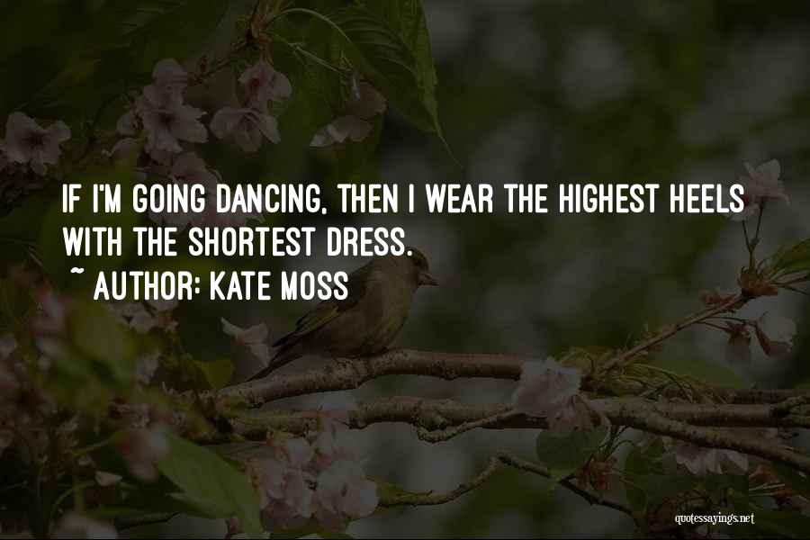 Fashion Dresses Quotes By Kate Moss