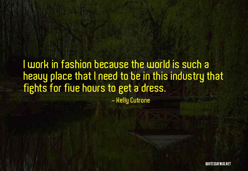 Fashion Dresses Quotes By Kelly Cutrone