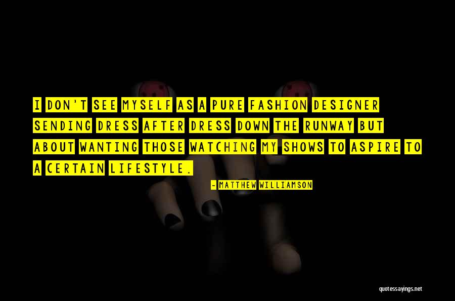 Fashion Dresses Quotes By Matthew Williamson Fashion Dresses Quotes By Matthew Williamson