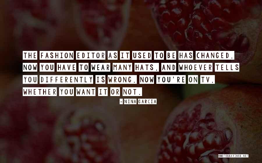 Fashion Editor Quotes By Nina Garcia Fashion Editor Quotes By Nina Garcia