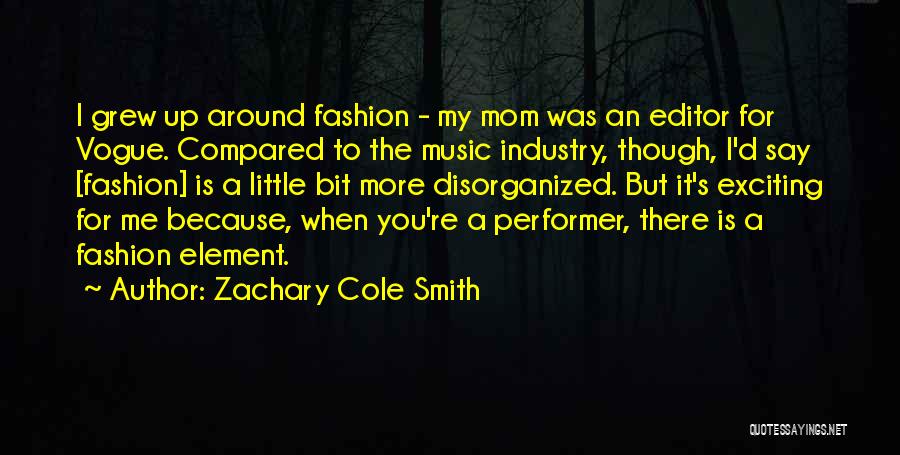 Fashion Editor Quotes By Zachary Cole Smith