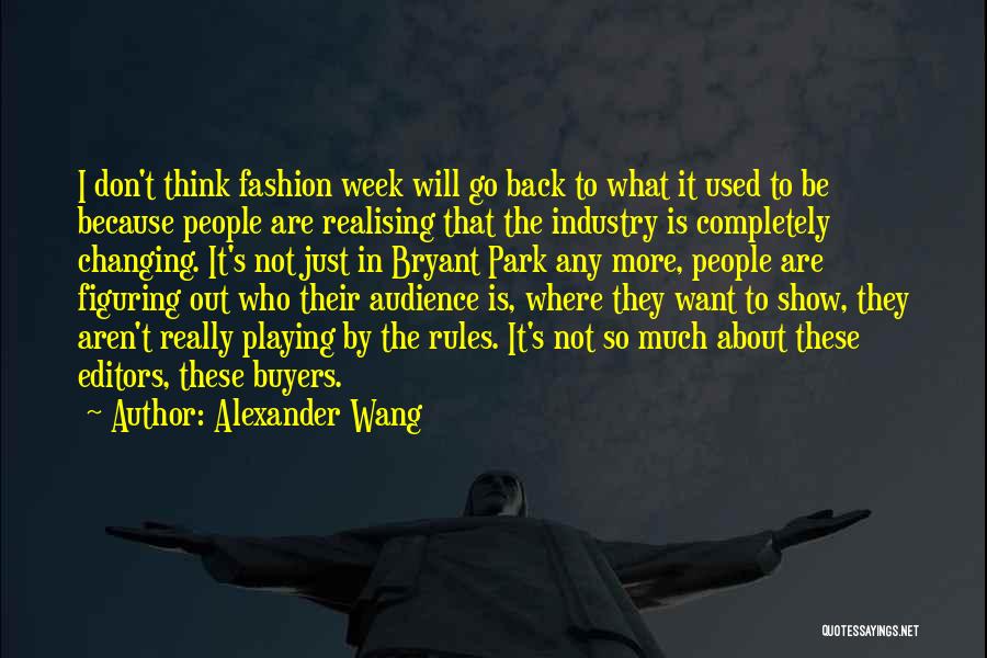 Fashion Editors Quotes By Alexander Wang