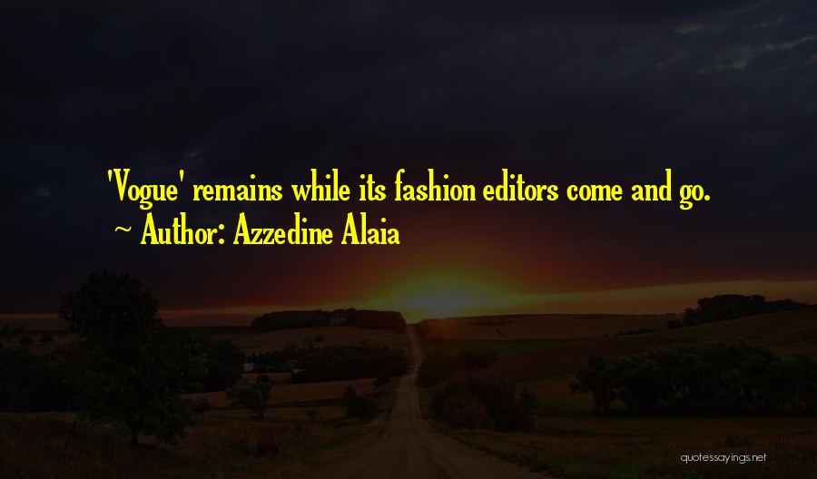 Fashion Editors Quotes By Azzedine Alaia